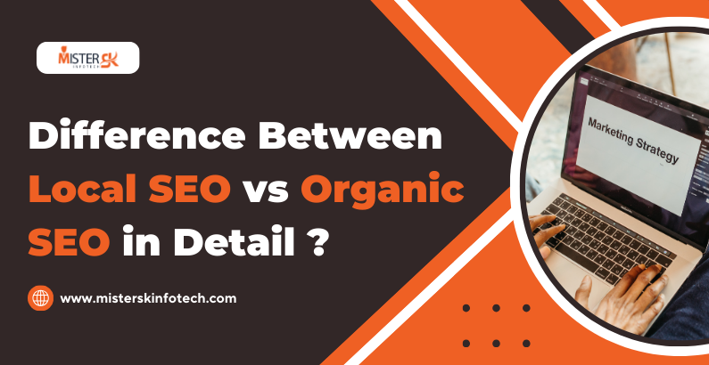 What is Difference Between Local SEO vs-Organic SEO in Detail